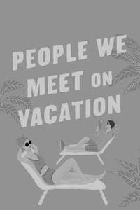 People We Meet on Vacation - Posters