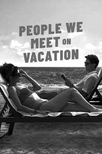 People We Meet on Vacation - Posters