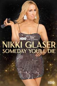 Nikki Glaser: Someday You'll Die - Posters