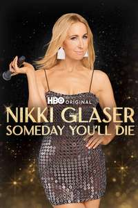 Nikki Glaser: Someday You'll Die - Posters