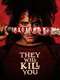 They Will Kill You