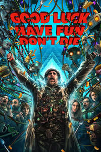 Good Luck  Have Fun  Don't Die - Posters