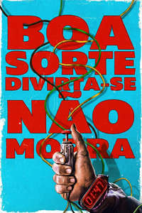 Good Luck  Have Fun  Don't Die - Posters