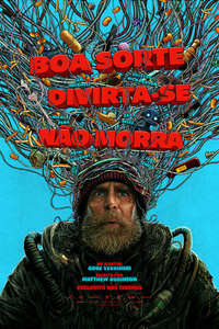 Good Luck  Have Fun  Don't Die - Posters