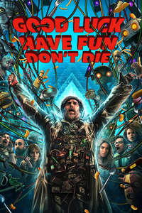 Good Luck  Have Fun  Don't Die - Posters