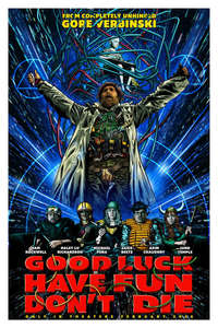 Good Luck  Have Fun  Don't Die - Posters