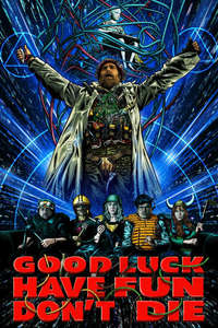 Good Luck  Have Fun  Don't Die - Posters