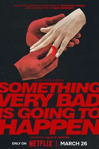 Something Very Bad Is Going to Happen - Posters