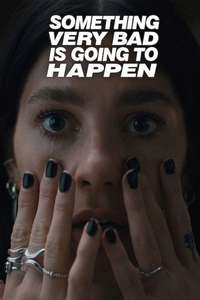 Something Very Bad Is Going to Happen - Posters