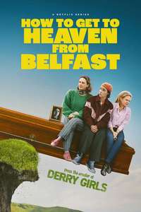 How to Get to Heaven from Belfast - Posters