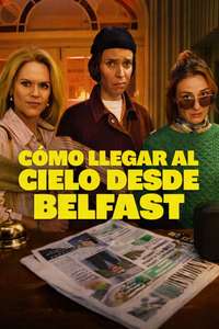 How to Get to Heaven from Belfast - Posters