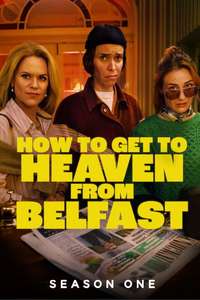 How to Get to Heaven from Belfast - Posters