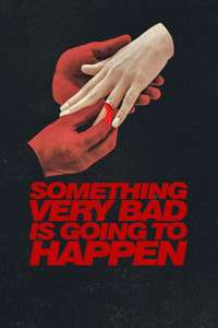 Something Very Bad Is Going to Happen - Posters