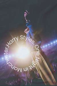 Harry Styles. One Night in Manchester. - Posters