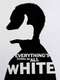 Everything's Gonna Be All White