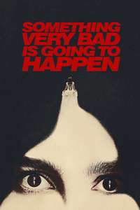 Something Very Bad Is Going to Happen - Posters