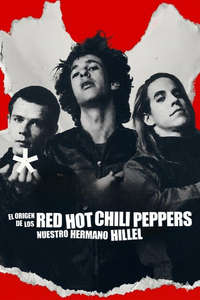 The Rise of the Red Hot Chili Peppers: Our Brother  Hillel - Posters