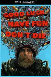 Good Luck  Have Fun  Don't Die - Posters
