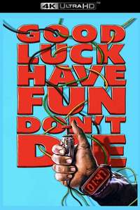Good Luck  Have Fun  Don't Die - Posters