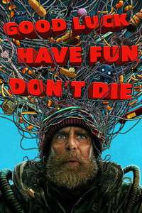 Good Luck  Have Fun  Don't Die - Posters