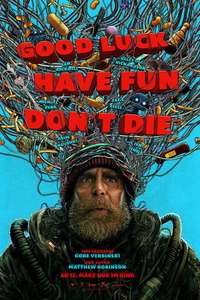 Good Luck  Have Fun  Don't Die - Posters