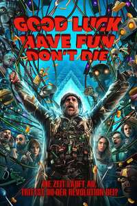 Good Luck  Have Fun  Don't Die - Posters
