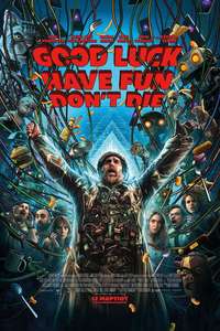 Good Luck  Have Fun  Don't Die - Posters