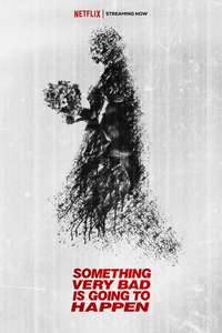 Something Very Bad Is Going to Happen - Posters