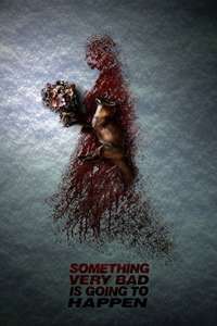 Something Very Bad Is Going to Happen - Posters