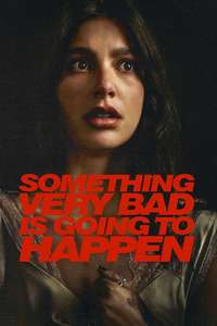 Something Very Bad Is Going to Happen - Posters