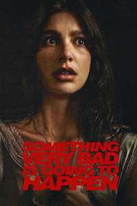 Something Very Bad Is Going to Happen - Posters