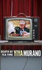 Yiya Murano: Death at Tea Time