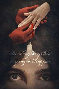 Something Very Bad Is Going to Happen - Posters
