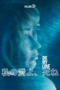 Die My Love - Posters