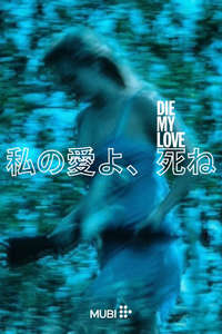 Die My Love - Posters