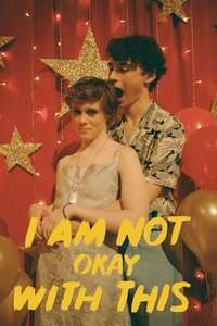 I Am Not Okay With This - Posters