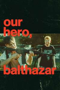 Our Hero  Balthazar - Posters