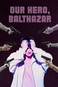 Our Hero  Balthazar - Posters
