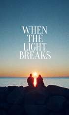 When the Light Breaks
