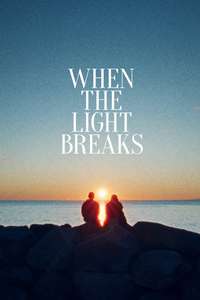 When the Light Breaks - Posters
