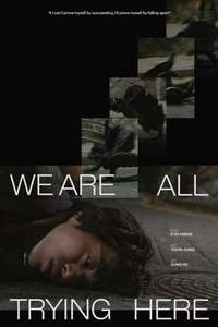 We Are All Trying Here - Posters