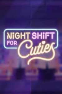Night Shift for Cuties - Posters