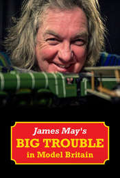 James May's Big Trouble in Model Britain