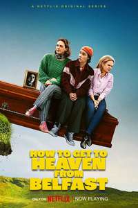 How to Get to Heaven from Belfast - Posters