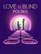 Love Is Blind: Poland