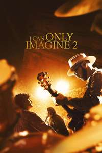 I Can Only Imagine 2 - Posters