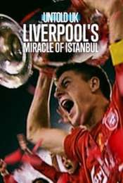 Untold UK: Liverpool's​ Miracle​ of​ lstanbul
