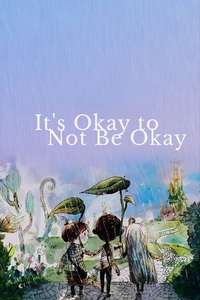 It's Okay to Not Be Okay - Posters