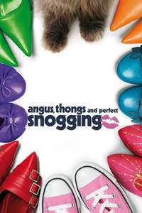 Angus  Thongs and Perfect Snogging - Posters