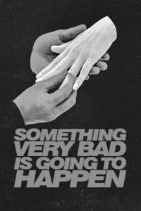 Something Very Bad Is Going to Happen - Posters
